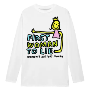 First woman to lie womens history month LongSleeve