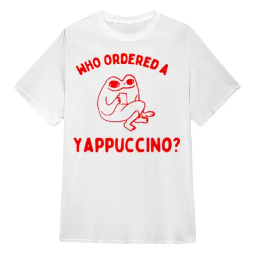 Frog who ordered a yappachino shirt