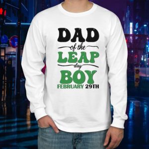 Mother Day Dad Of The Leap Day Boy February 29th LongSleeve