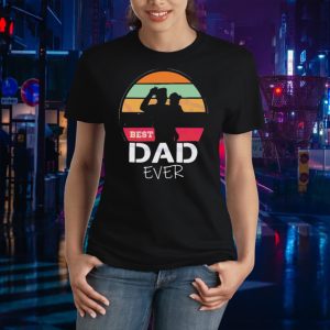 The Sun Best Dad Ever Happy Fathers Day Ladies Tee